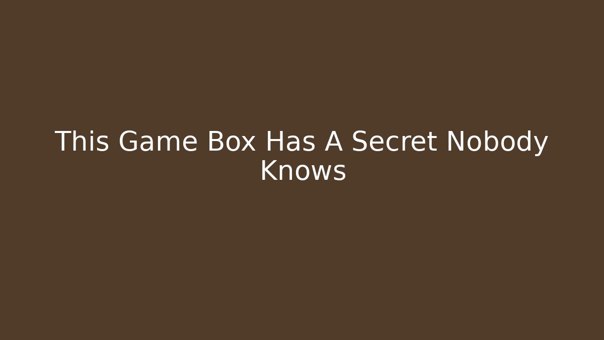 This Game Box Has A Secret Nobody Knows