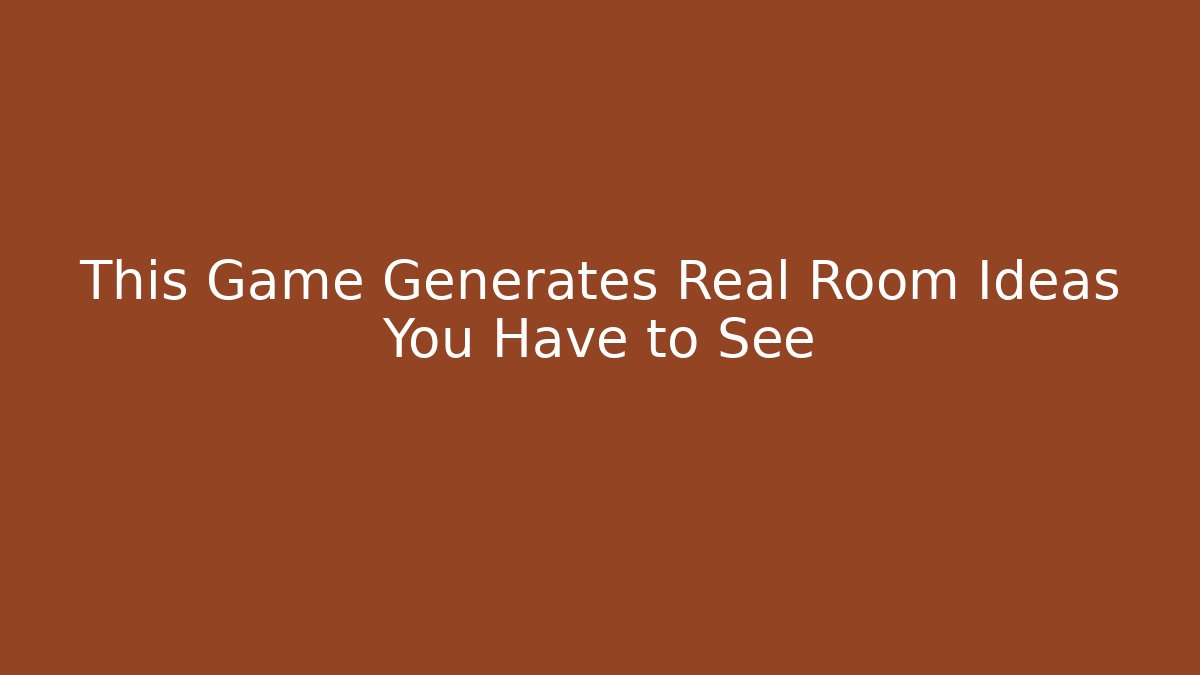 This Game Generates Real Room Ideas You Have to See