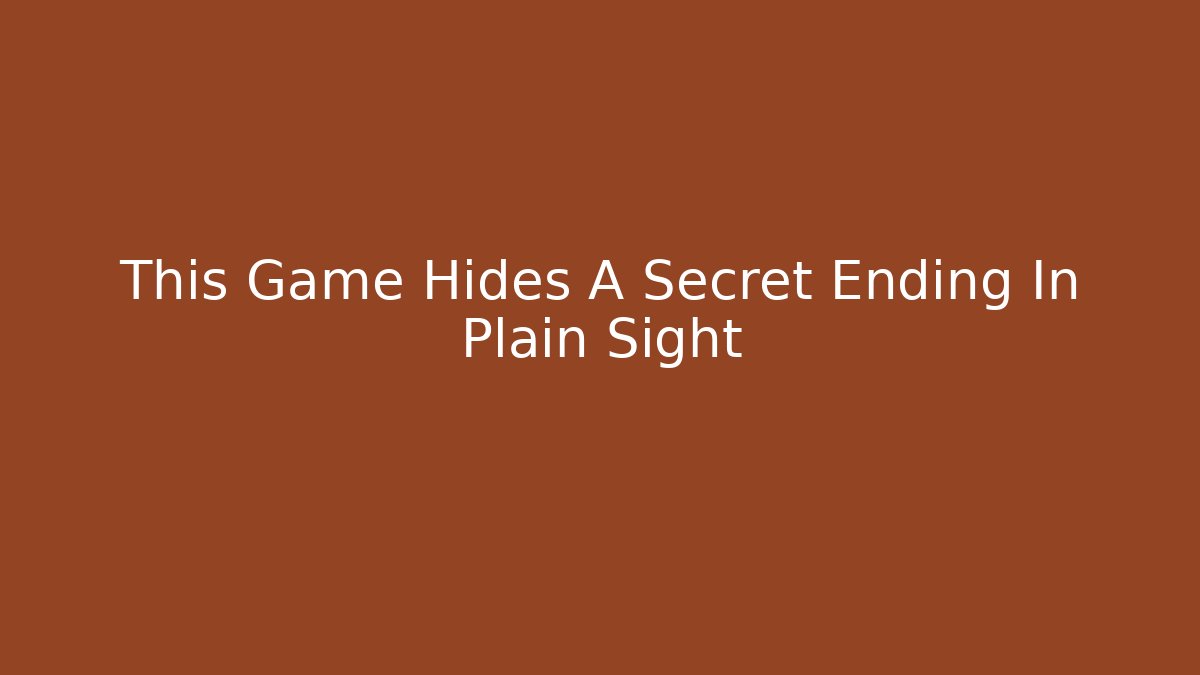 This Game Hides A Secret Ending In Plain Sight