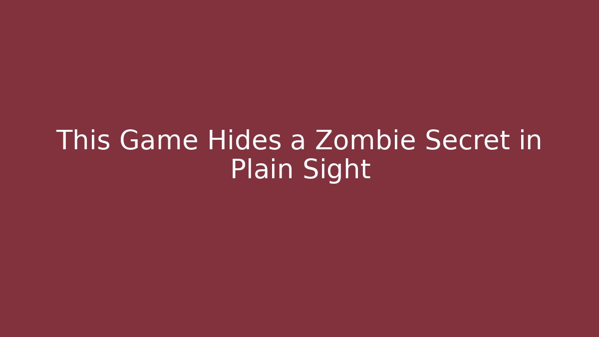 This Game Hides a Zombie Secret in Plain Sight