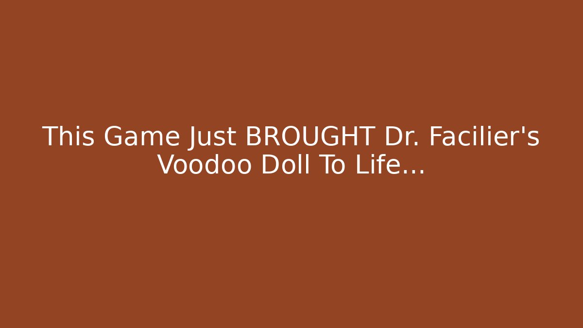 This Game Just BROUGHT Dr. Facilier's Voodoo Doll To Life…
