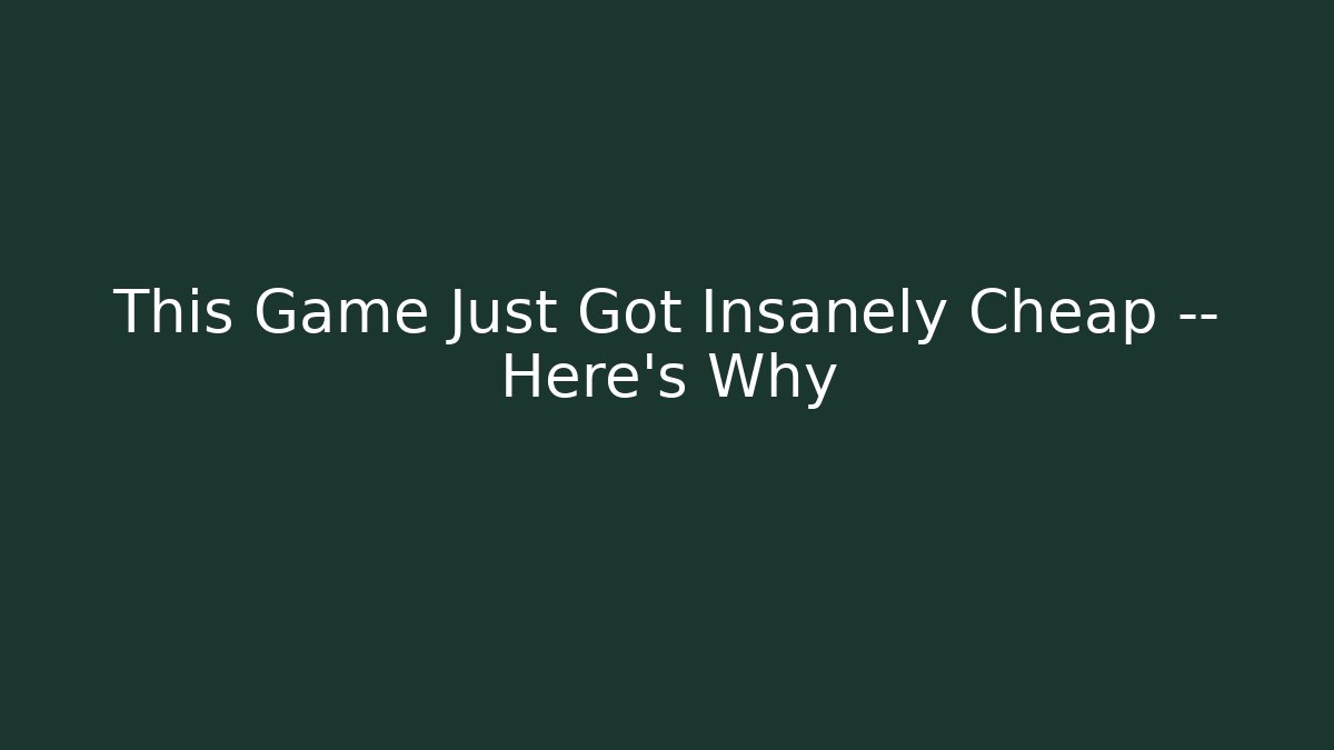 This Game Just Got Insanely Cheap — Here's Why - Método de Aprovação