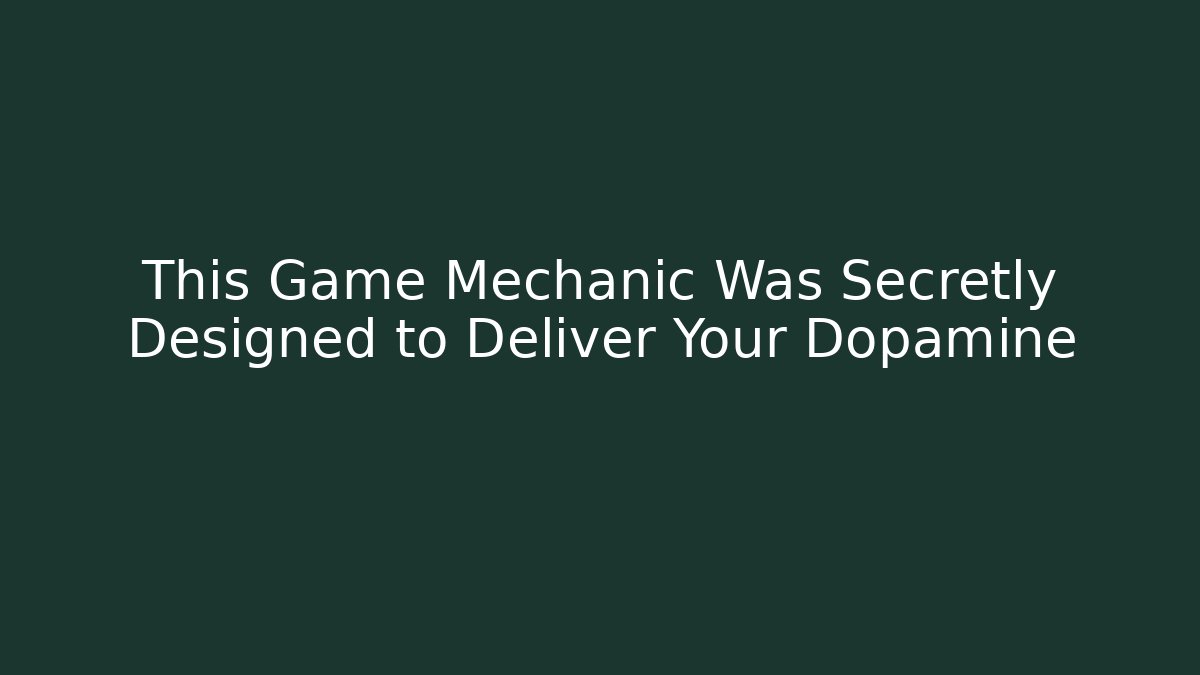 This Game Mechanic Was Secretly Designed to Deliver Your Dopamine - Método de Aprovação
