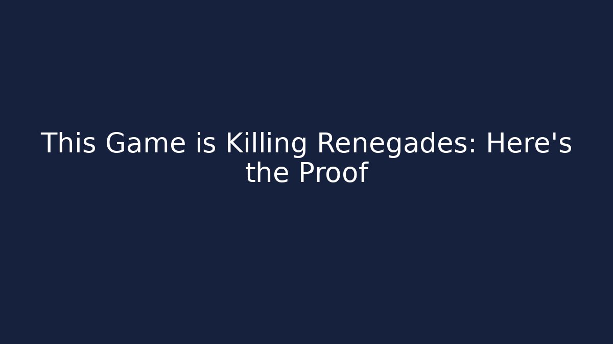 This Game is Killing Renegades: Here's the Proof - Método de Aprovação