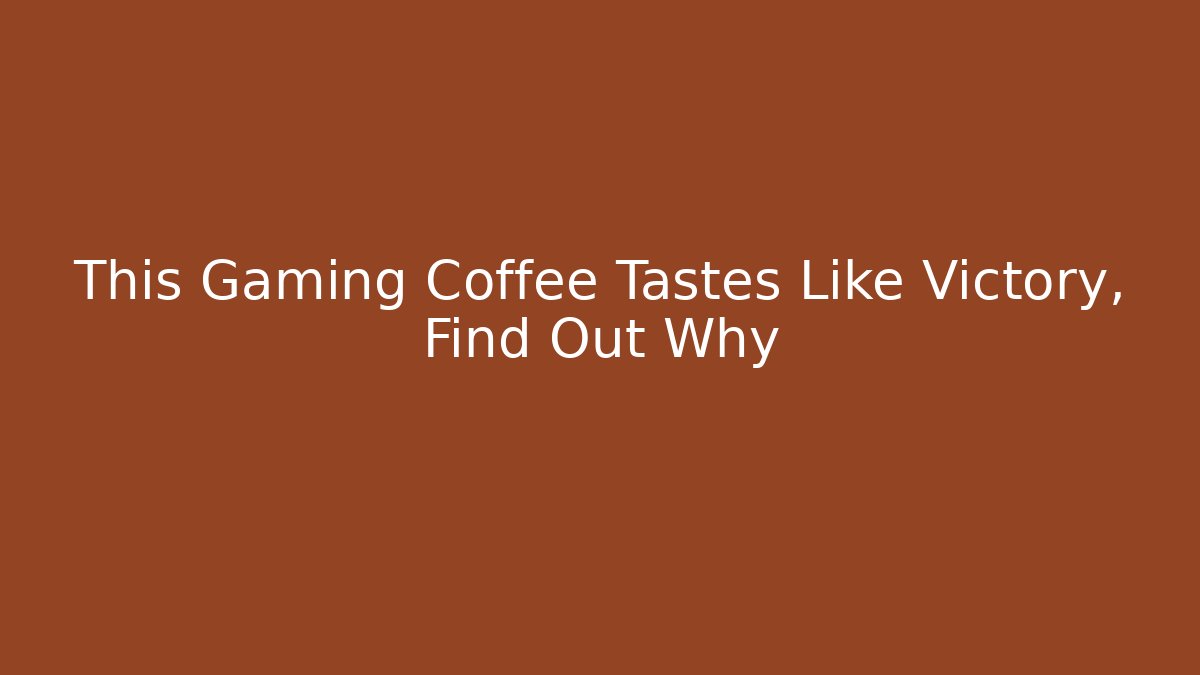 This Gaming Coffee Tastes Like Victory, Find Out Why