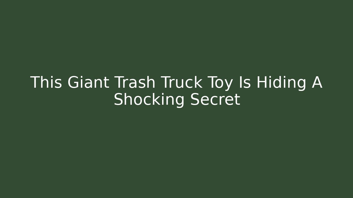 This Giant Trash Truck Toy Is Hiding A Shocking Secret