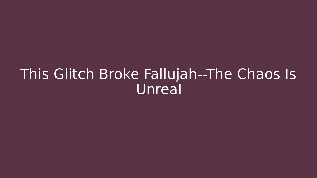 This Glitch Broke Fallujah—The Chaos Is Unreal