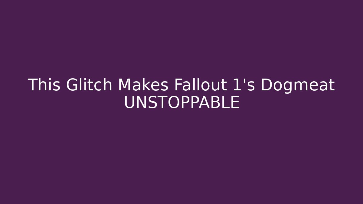 This Glitch Makes Fallout 1's Dogmeat UNSTOPPABLE