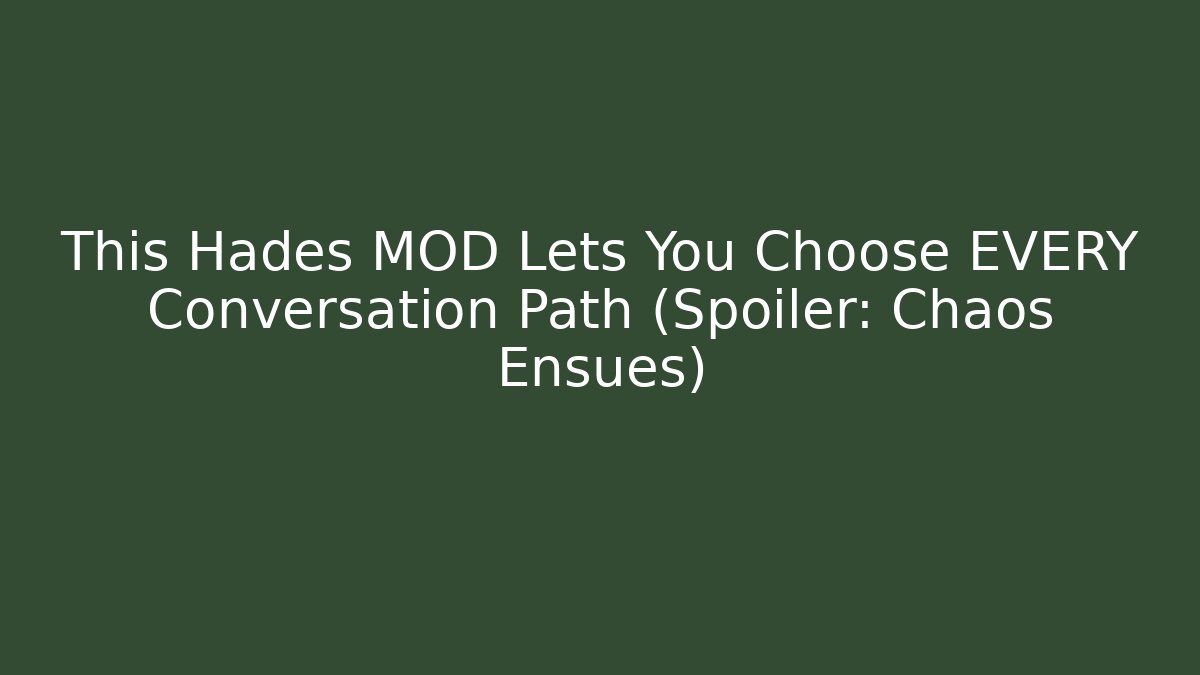 This Hades MOD Lets You Choose EVERY Conversation Path (Spoiler: Chaos Ensues) - Método de Aprovação