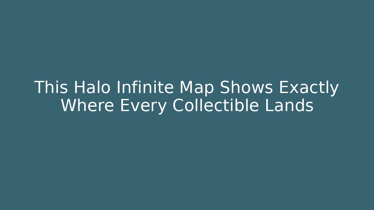 This Halo Infinite Map Shows Exactly Where Every Collectible Lands