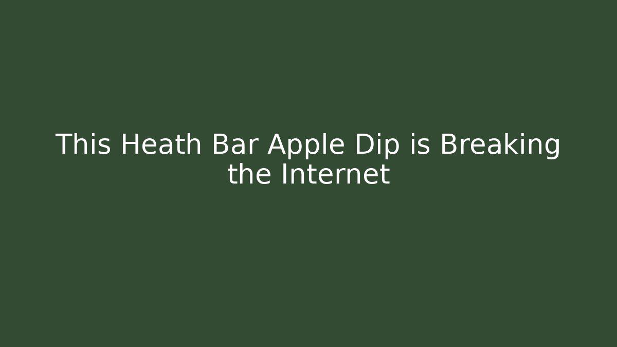 This Heath Bar Apple Dip is Breaking the Internet