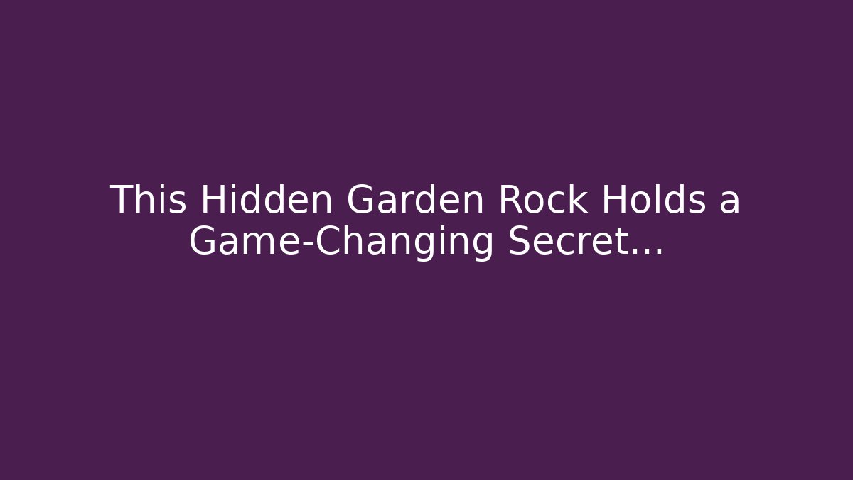 This Hidden Garden Rock Holds a Game-Changing Secret…