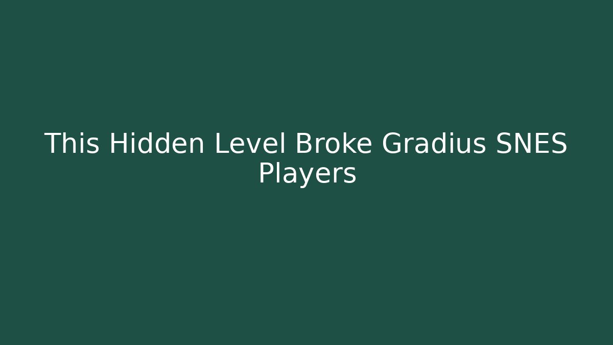 This Hidden Level Broke Gradius SNES Players