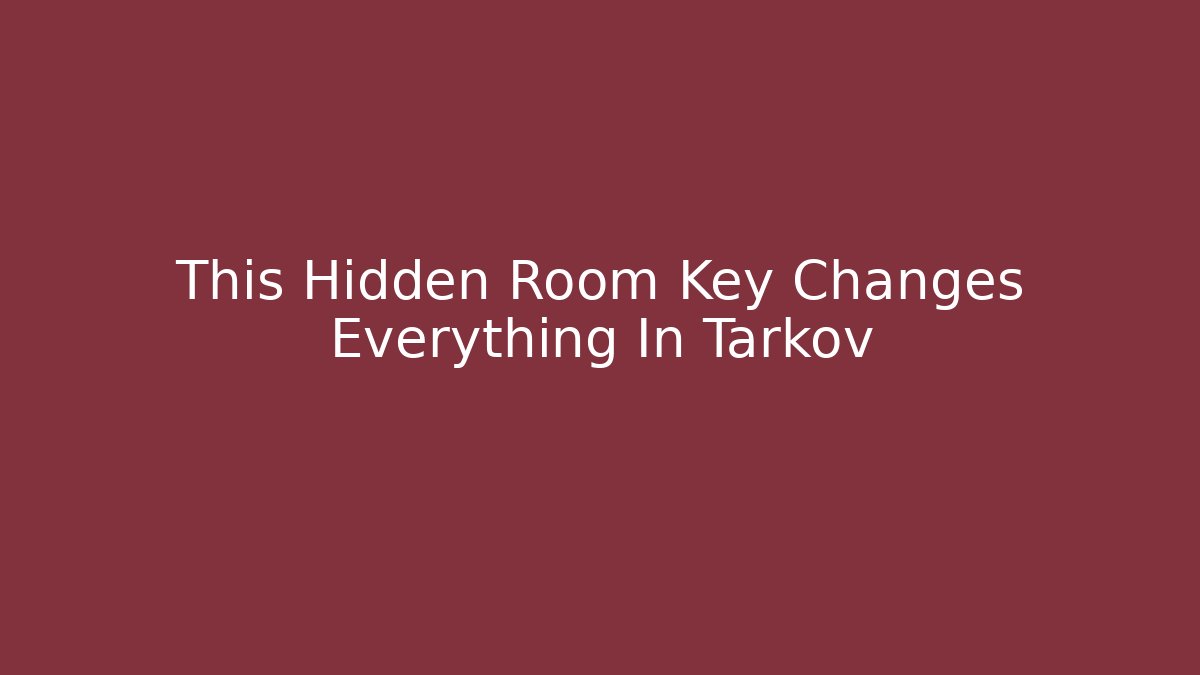 This Hidden Room Key Changes Everything In Tarkov - Método de Aprovação
