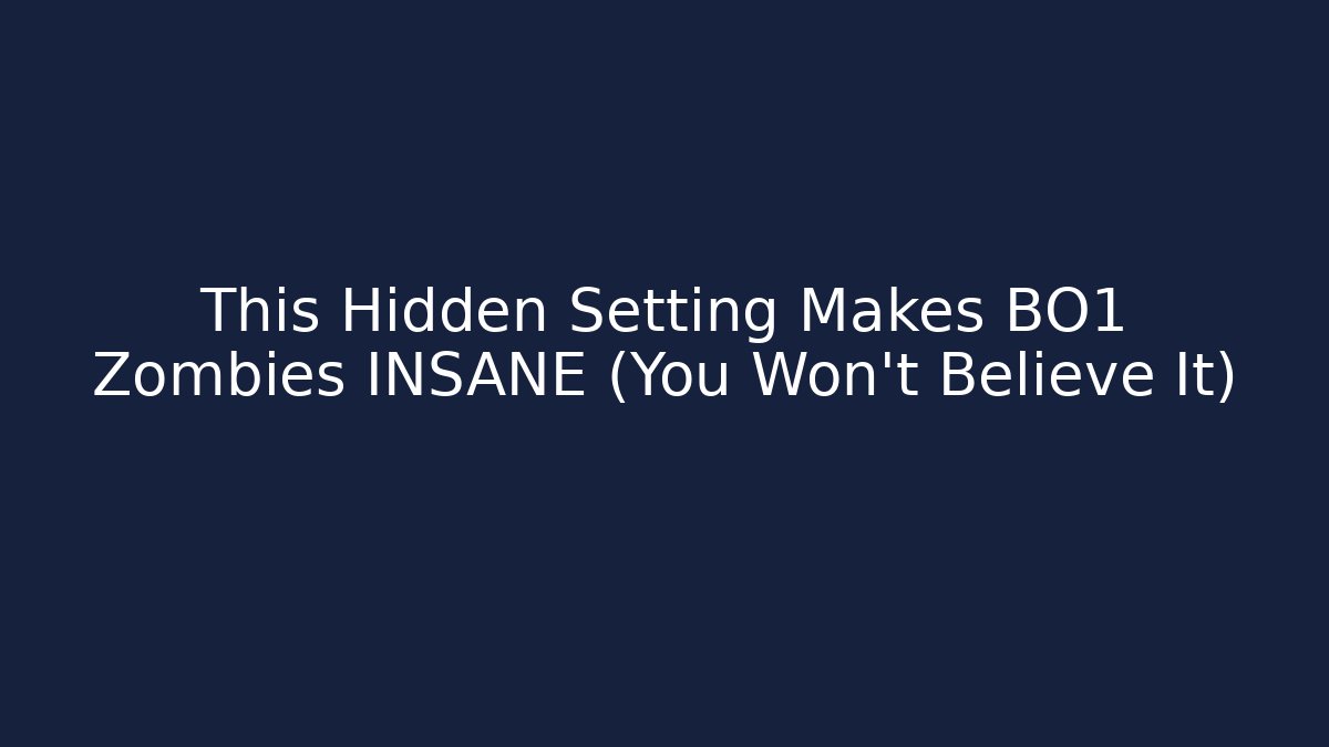 This Hidden Setting Makes BO1 Zombies INSANE (You Won't Believe It)