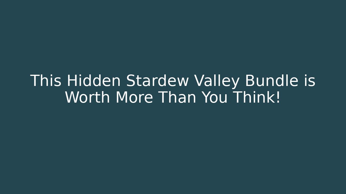This Hidden Stardew Valley Bundle is Worth More Than You Think! - Método de Aprovação