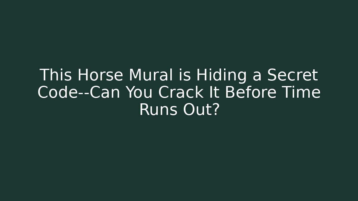 This Horse Mural is Hiding a Secret Code—Can You Crack It Before Time Runs Out?
