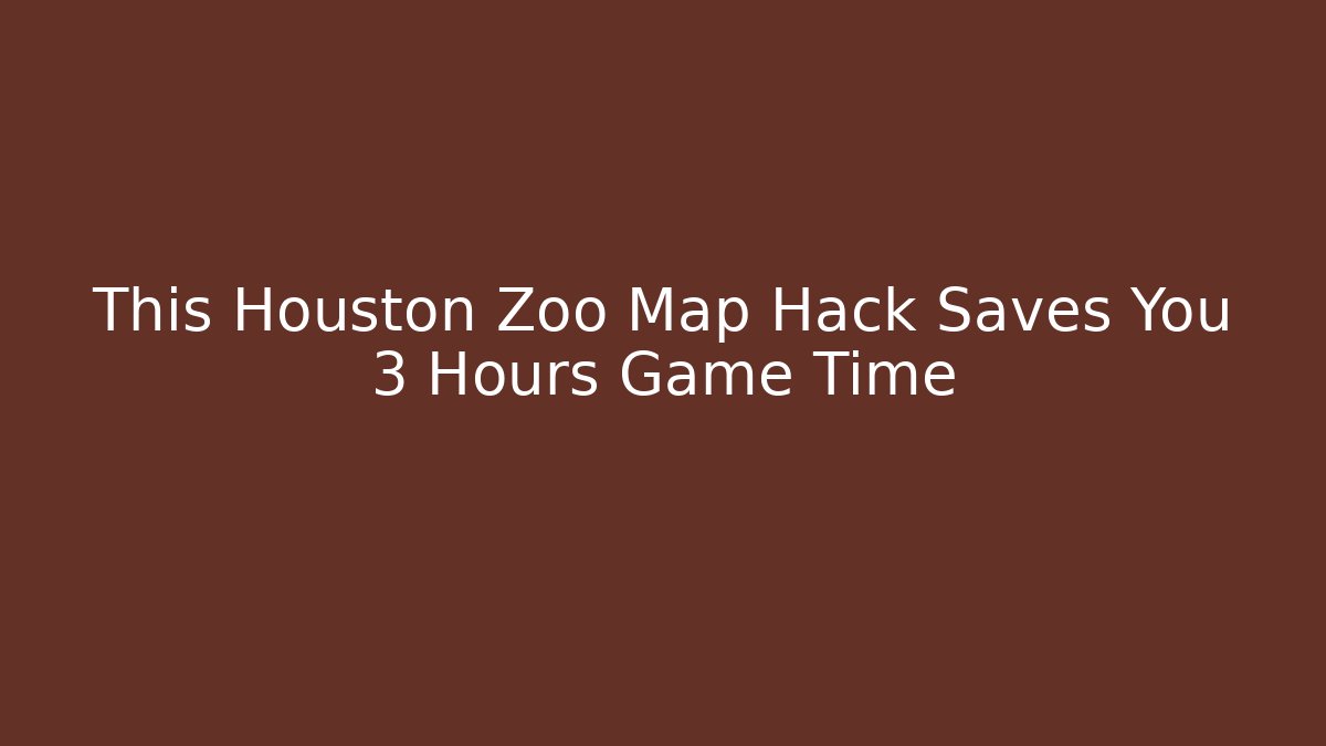 This Houston Zoo Map Hack Saves You 3 Hours Game Time