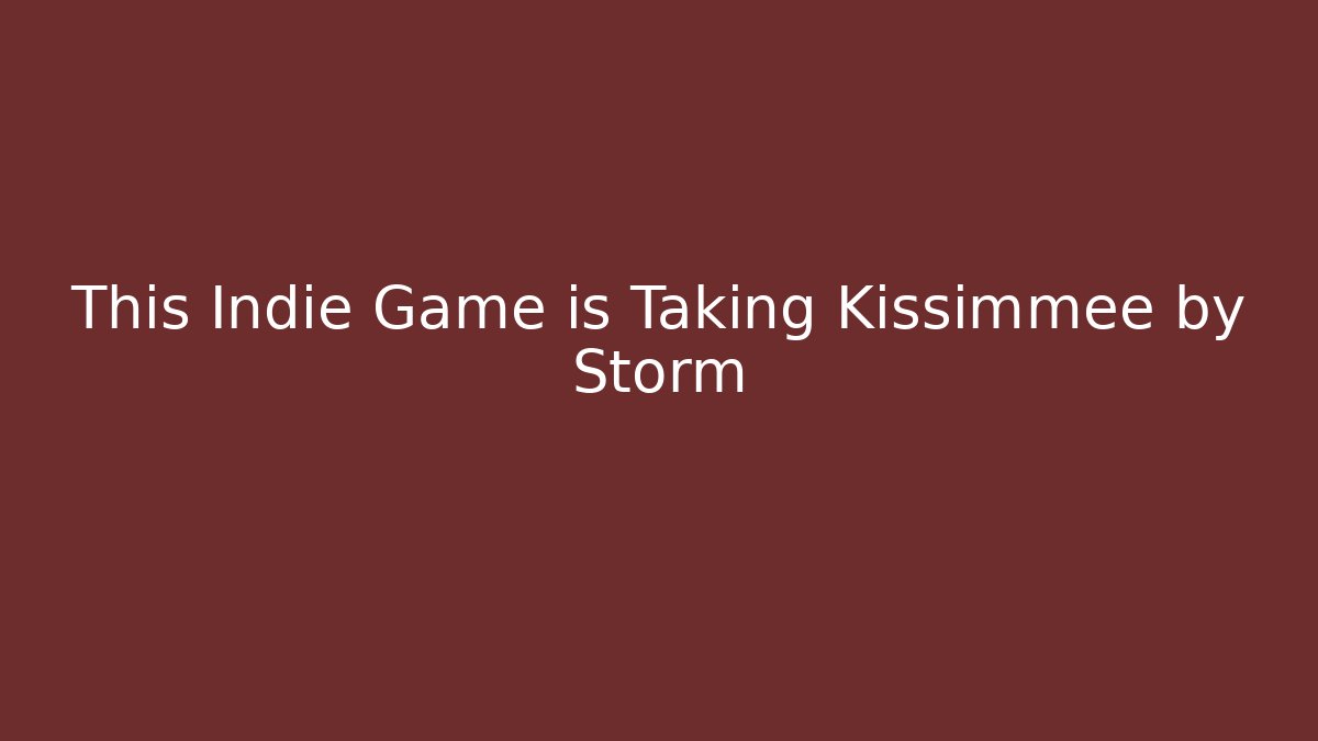 This Indie Game is Taking Kissimmee by Storm