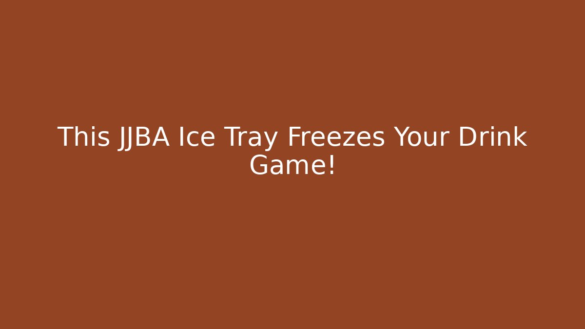 This JJBA Ice Tray Freezes Your Drink Game!
