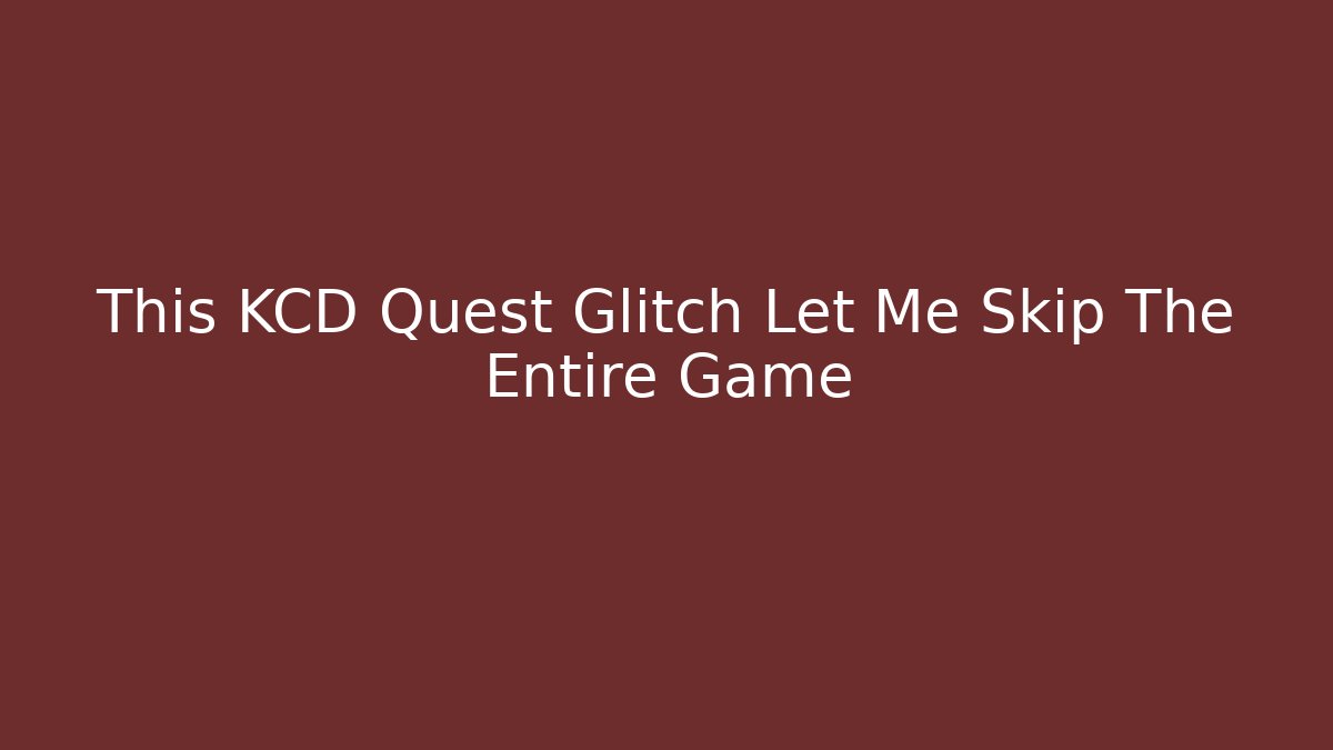 This KCD Quest Glitch Let Me Skip The Entire Game - Método de Aprovação