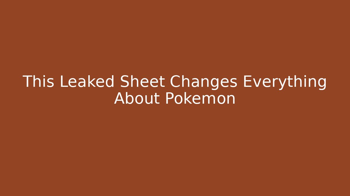 This Leaked Sheet Changes Everything About Pokémon