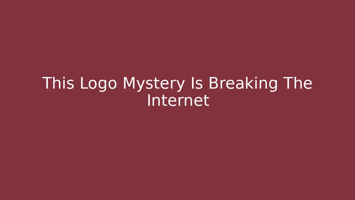This Logo Mystery Is Breaking The Internet