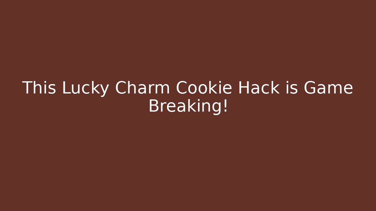This Lucky Charm Cookie Hack is Game Breaking! - Método de Aprovação