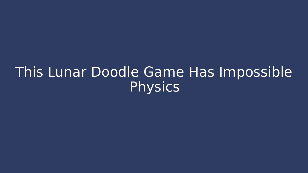 This Lunar Doodle Game Has Impossible Physics