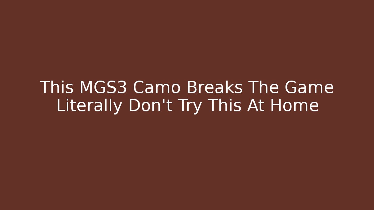 This MGS3 Camo Breaks The Game Literally Don't Try This At Home