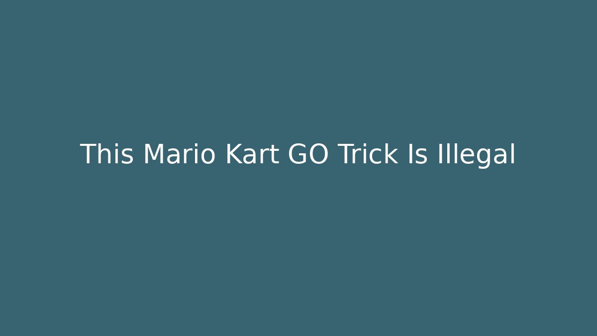 This Mario Kart GO Trick Is Illegal