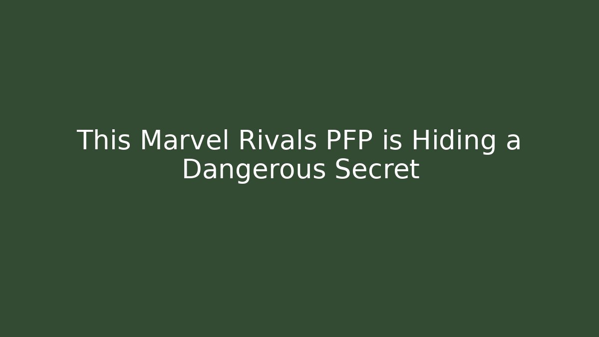 This Marvel Rivals PFP is Hiding a Dangerous Secret