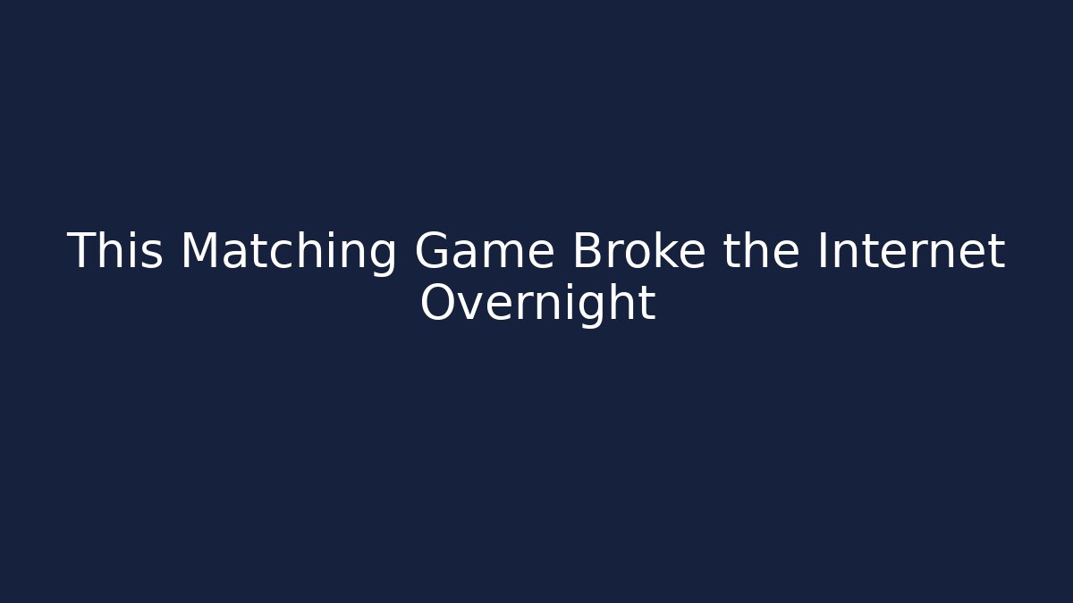 This Matching Game Broke the Internet Overnight