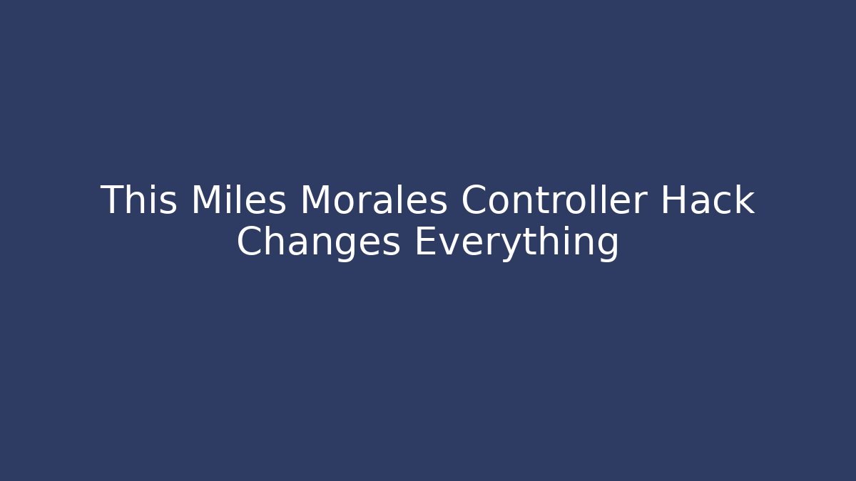 This Miles Morales Controller Hack Changes Everything