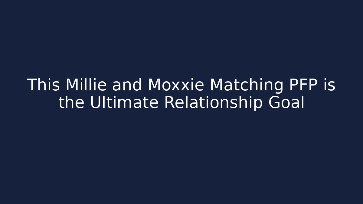 This Millie and Moxxie Matching PFP is the Ultimate Relationship Goal