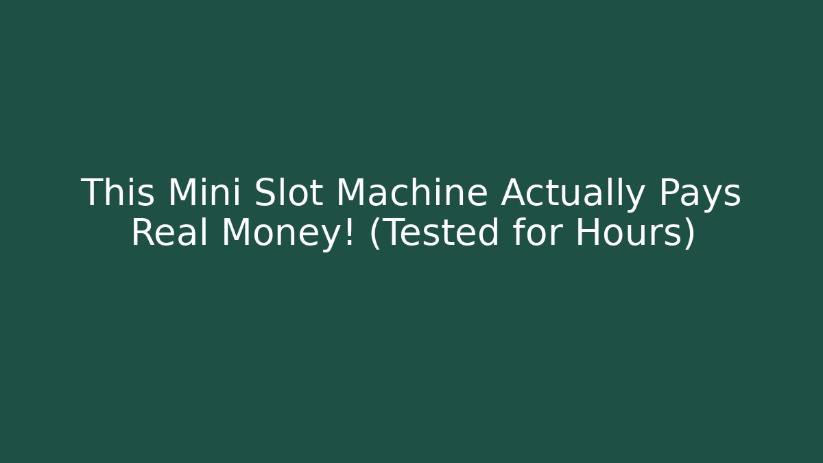 This Mini Slot Machine Actually Pays Real Money! (Tested for Hours)