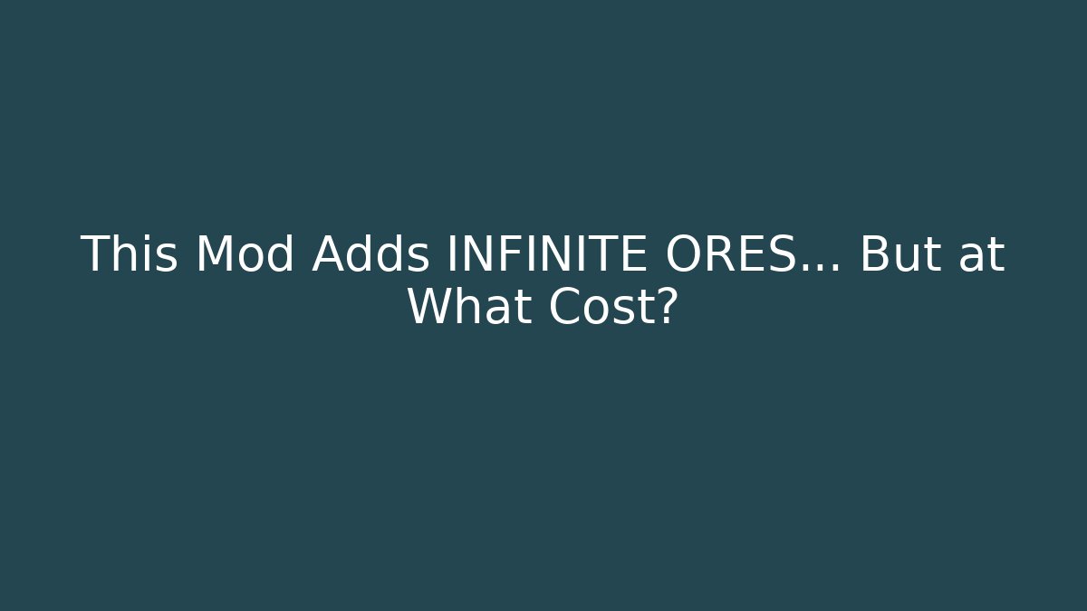 This Mod Adds INFINITE ORES… But at What Cost? - Método de Aprovação