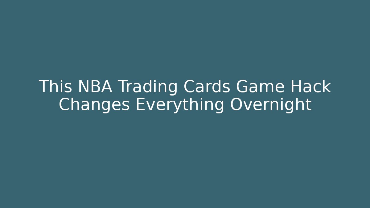 This NBA Trading Cards Game Hack Changes Everything Overnight - Método de Aprovação