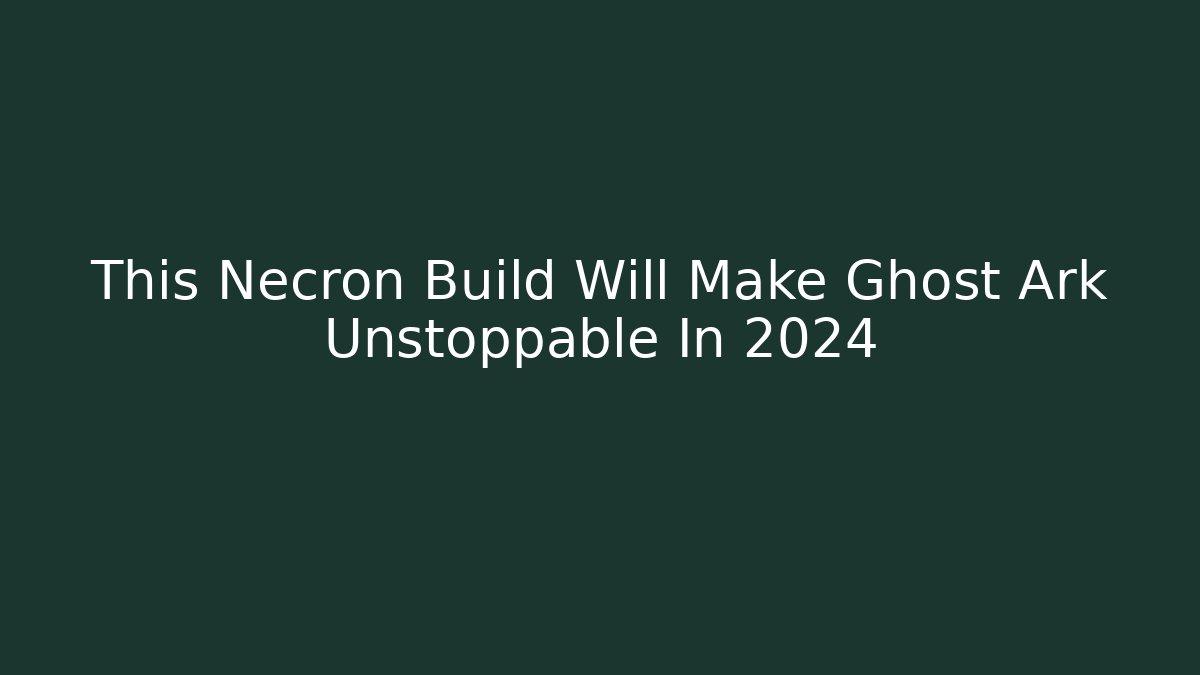 This Necron Build Will Make Ghost Ark Unstoppable In 2024