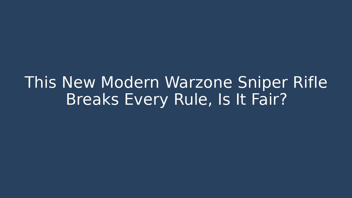 This New Modern Warzone Sniper Rifle Breaks Every Rule, Is It Fair? - Método de Aprovação