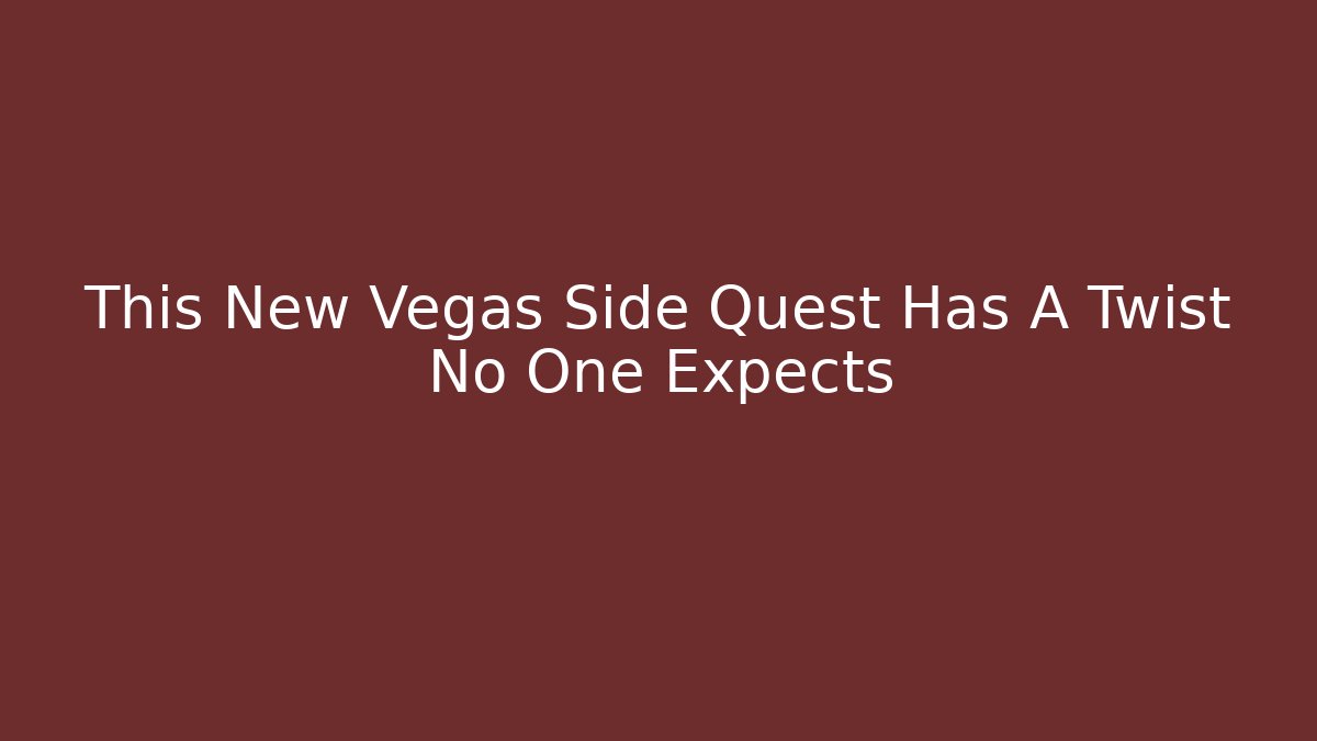 This New Vegas Side Quest Has A Twist No One Expects