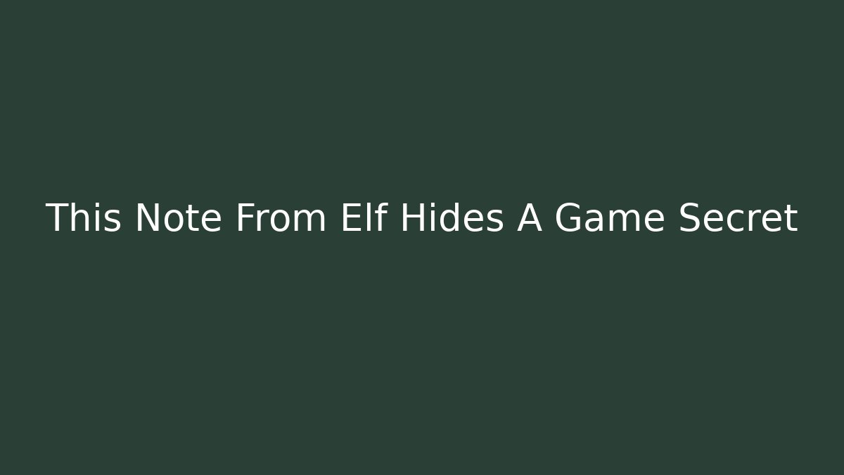 This Note From Elf Hides A Game Secret - Método de Aprovação