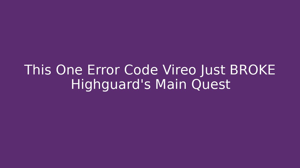 This One Error Code Vireo Just BROKE Highguard's Main Quest