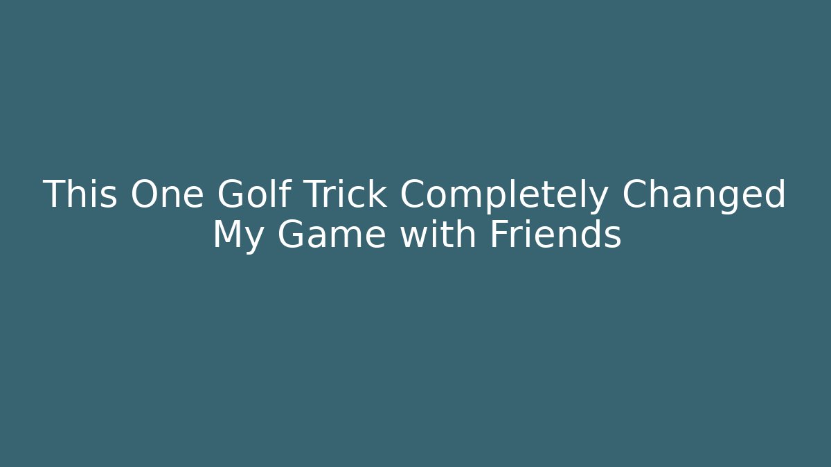 This One Golf Trick Completely Changed My Game with Friends - Método de Aprovação