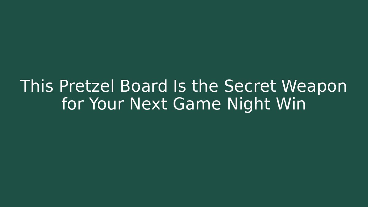 This Pretzel Board Is the Secret Weapon for Your Next Game Night Win
