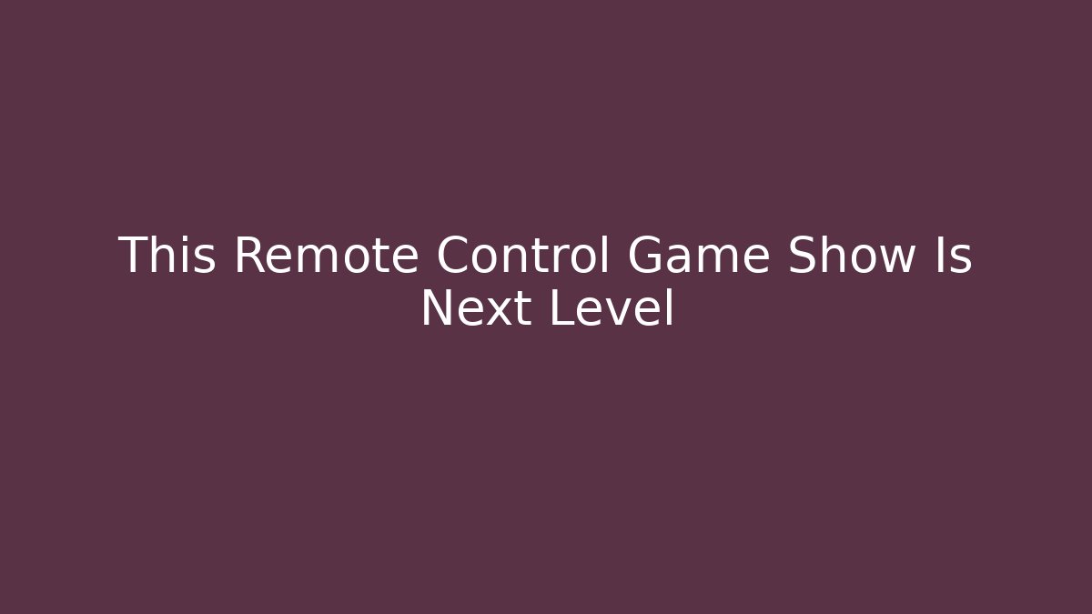 This Remote Control Game Show Is Next Level - Método de Aprovação