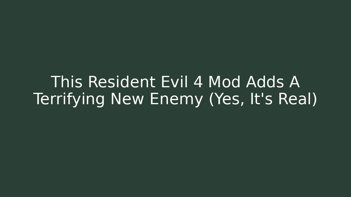 This Resident Evil 4 Mod Adds A Terrifying New Enemy (Yes, It’s Real)