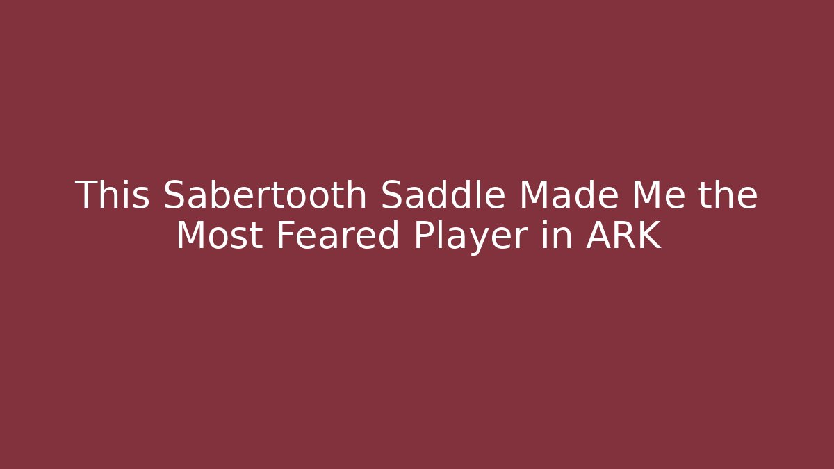 This Sabertooth Saddle Made Me the Most Feared Player in ARK