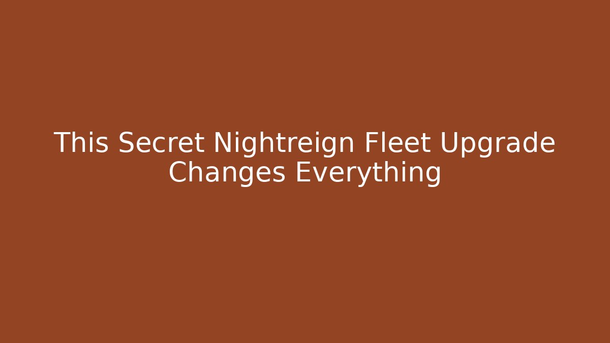 This Secret Nightreign Fleet Upgrade Changes Everything - Método de Aprovação