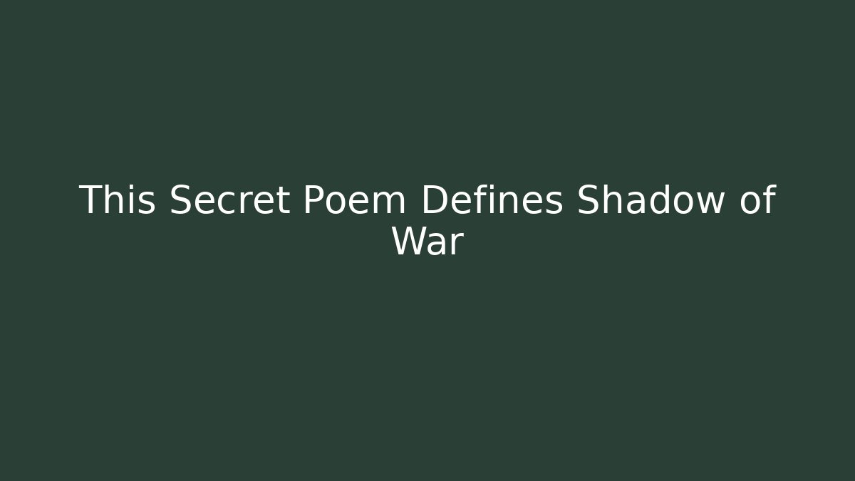 This Secret Poem Defines Shadow of War